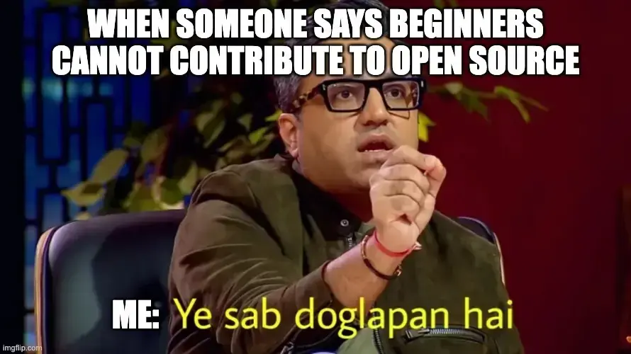 Meme referencing Indian pop-culture to denote the hypocrisy of "beginners can't contribute to open source"