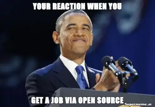 Meme depicting the pride of getting a job via Open Source